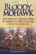 35107 - Berleth, R. - Bloody Mohawk. The French and Indian War and American Revolution on New York's Frontier