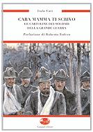 35385 - Cati, I. - Cara mamma ti scrivo. Le cartoline dei soldati della Grande Guerra