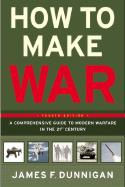 35416 - Dunnigan, J.F. - How to Make War. A Comprehensive Guide to Modern Warfare in the 21st Century 4th ed.