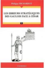 35780 - Richardot, P. - Erreurs Strategiques des Gaulois face a Cesar (Les)