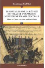 35783 - Farale, D. - Batailles de la region du Talas et l'expansion musulmane en Asie centrale (Les)