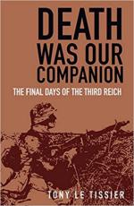 35970 - Le Tissier, T. - Death Was Our Companion. The Final Days of the Third Reich