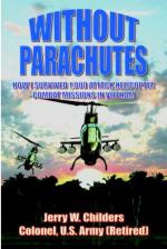 36360 - Childers, J.W. - Without Parachutes. How I survived 1000 Attack Helicopter Combat Missions in Vietnam