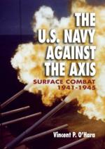 36581 - O Hara, V.P. - US Navy Against the Axis. Surface combat 1941-1945 (The)