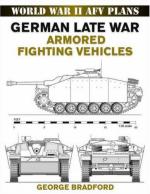 36787 - Bradford, G. - World War II AFV Plans: German Late War Armored Fighting Vehicles