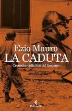 37510 - Mauro, E. - Caduta. Cronache della fine del Fascismo (La)