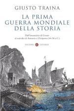 37983 - Traina, G. - Prima guerra mondiale della storia. Dall'assassinio di Cesare al suicidio di Antonio e Cleopatra 44-30 a.C. (La)