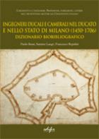 38225 - AAVV,  - Ingegneri ducali e camerali nel Ducato e nello Stato di Milano (1450-1706). Dizionario bibliografico