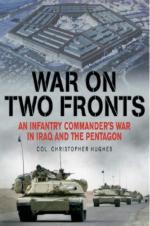 38370 - Hughes, C.P. - War on Two Fronts. An Infantry Commander's War in Iraq and the Pentagon