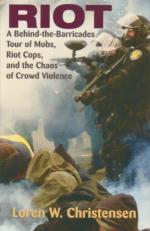 38373 - Christensen, L.W. - Riot. A Behind the Barricades Tour of Mob, Riot Cops and the Caos of Crowd Violence