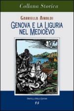 38381 - Airaldi, G. - Genova e la Liguria nel Medioevo