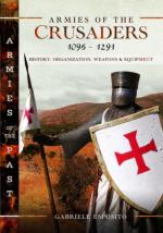 38592 - Esposito, G. - Armies of the Crusaders 1096-1291. History, Organization, Weapons and Equipment