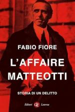 38595 - Fiore, F. - Affaire Matteotti. Storia di un delitto (L')