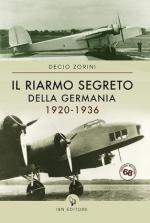 38617 - Zorini, D. - Riarmo segreto della Germania 1920-1936 (Il)