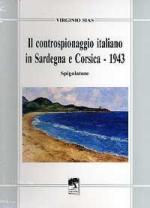 38821 - Sias, V. - Controspionaggio italiano in Sardegna e Corsica. 1943 (Il)