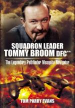 38913 - Evans, P. - Squadron Leader Tommy Broom DFC. The Legendary Pathfinder Mosquito Navigator