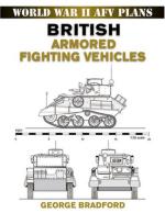 39146 - Bradford, G. - World War II AFV Plans: British Armored Fighting Vehicles
