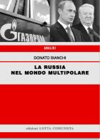 39272 - Bianchi, D. - Russia nel mondo multipolare (La)