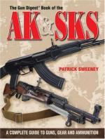 39282 - Sweeney, P. - Gun Digest Book of the AK and SKS: A Complete Guide to Guns, Gear and Ammunition 