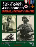 39353 - Miller, D. - Fighting Men World War II Axis Forces. Uniforms, Equipment and Weapons