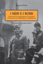 39358 - Fabei, S. - Neri e i rossi. Tentativi di conciliazione tra fascisti e socialisti nella Repubblica di Mussolini (I)