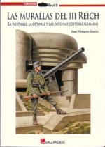 39446 - Vazquez Garcia, J. - Murallas del III Reich. La Westwall, la Ostwall y las Defensas Costeras Alemanas (Las)