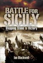 39613 - Blackwell, I. - Battle for Sicily. Stepping Stone to Victory