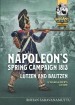 39631 - Saravanamuttu, R. - Napoleon's Spring Campaign 1813. Luetzen and Bautzen. A Wargamer's Guide