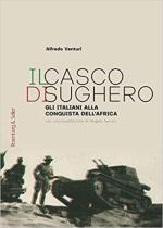 39825 - Venturi, A. - Casco di sughero. Gli italiani alla conquista dell'Africa (Il)