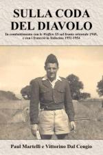 39845 - Martelli-Dal Cengio, P.-V. - Sulla coda del Diavolo. In combattimento con le Waffen SS sul fronte orientale 1945, e con i francesi in Indocina 1951-1954