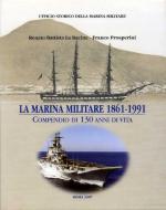 40105 - La Racine-Prosperini, R.B.-F. - Marina Militare 1861-1991 - Compendio di 130 anni di vita (La)