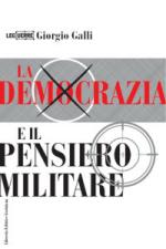 40109 - Galli, G. - Democrazia e il pensiero militare (La)