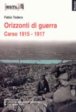 40228 - Todero, F. - Orizzonti di guerra. Carso 1915-1917