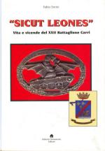 40324 - Sorini, F. - 'Sicut leones'. Vita e vicende del XXII Battaglione carri