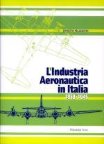 40344 - Pellegrini, E. - Industria aeronautica in Italia 1939-1945 (L')