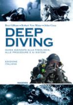 40540 - Gilliam, B. - Deep Diving. Guida avanzata alla fisiologia, alle procedure, ai sistemi