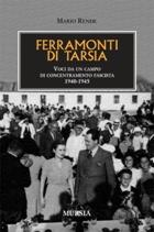 40572 - Rende, M. - Ferramonti di Tarsia. Voci da un campo di concentramento fascista 1940-1945