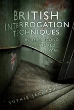40609 - Jackson, S. - British Interrogation Techniques in the Second World War