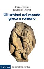 40688 - Andreau-Descat, J.-R. - Schiavi nel mondo greco-romano (Gli)