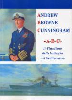 40904 - Cunningham, A.B. - Andrew Browne Cunningham 'A-B-C'. Il vincitore della battaglia del Mediterraneo