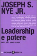 41073 - Nye, Jr. - Leadership e potere. Hard, soft, smart power
