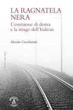 41131 - Ceccherini, A. - Ragnatela nera. L'eversione di destra e la strage dell'Italicus