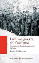 41239 - Osti Guerrazzi, A. - Ultima guerra del fascismo. Storia della Repubblica Sociale Italiana (L')