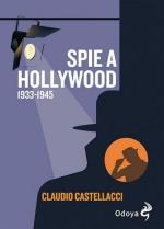 41271 - Castellacci, C. - Spie a Hollywood 1933-1945