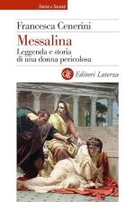 41275 - Cenerini, F. - Messalina. Leggenda e storia di una donna pericolosa