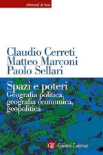 41285 - Cerreti-Marconi-Sellari, C.-M.-P. - Spazi e poteri. Geografia politica, geografia economica, geopolitica