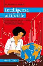 41287 - Rossi, R. - Intelligenza artificiale. Come funziona e dove ci porta la tecnologia che sta trasformando il mondo