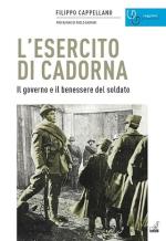 41288 - Cappellano, F. - Esercito di Cadorna. Il governo e il benessere del soldato (L')