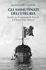 41329 - Cassinis, A. - Ammutinati dell'Etruria. Duello tra il comandante Pericoli e il Duca degli Abruzzi (Gli)