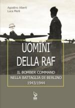 41369 - Alberti-Merli, A.-L. - Uomini della RAF. Il Bomber Command nella battaglia di Berlino 1943-1944